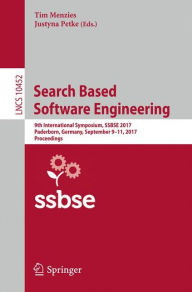 Search Based Software Engineering: 9th International Symposium, SSBSE 2017, Paderborn, Germany, September 9-11, 2017, Proceedings Tim Menzies Editor