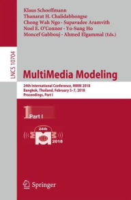 MultiMedia Modeling: 24th International Conference, MMM 2018, Bangkok, Thailand, February 5-7, 2018, Proceedings, Part I Klaus Schoeffmann Editor