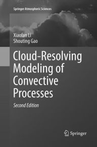 Cloud-Resolving Modeling of Convective Processes Xiaofan Li Author