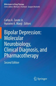 Bipolar Depression: Molecular Neurobiology, Clinical Diagnosis, and Pharmacotherapy (Milestones in Drug Therapy)