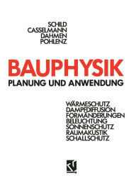 Bauphysik: Planung und Anwendung Erich Schild Author