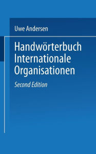 Handwörterbuch Internationale Organisationen Uwe Andersen Editor
