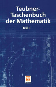 Teubner-Taschenbuch der Mathematik: Teil II GÃ¼nter Grosche Editor