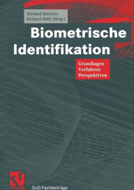 Biometrische Identifikation: Grundlagen, Verfahren, Perspektiven Behrens Michael Editor