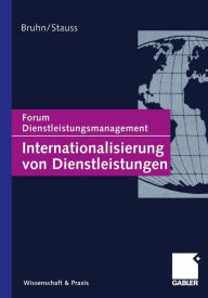 Internationalisierung von Dienstleistungen: Forum Dienstleistungsmanagement Manfred Bruhn Editor