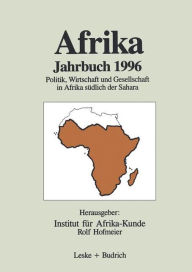 Afrika Jahrbuch 1996: Politik, Wirtschaft und Gesellschaft in Afrika sï¿½dlich der Sahara Institut fïr Afrika-Kunde Editor