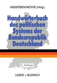 Handwörterbuch des politischen Systems der Bundesrepublik Deutschland Uwe Andersen Editor