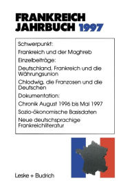 Frankreich-Jahrbuch 1997: Politik, Wirtschaft, Gesellschaft, Geschichte, Kultur Deutsch-FranzÃ¶sisches Institut Editor