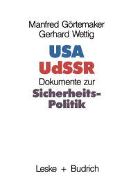 USA - UdSSR: Dokumente zur Sicherheitspolitik Manfred Gïrtemaker Editor