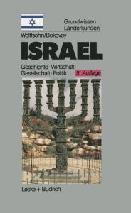 Israel: Grundwissen-LÃ¤nderkunde Geschichte Politik Gesellschaft Wirtschaft (1882-1996) Michael Wolffsohn With