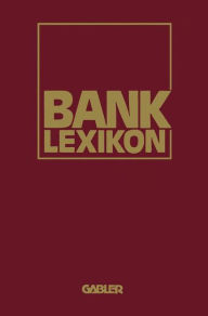 Bank-Lexikon: Handwörterbuch für das Bank- und Sparkassenwesen Verlag Dr. Th. Gabler GmbH Author