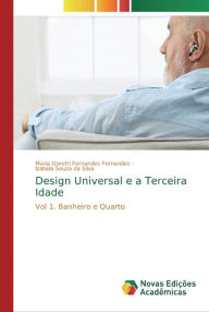 Design Universal e a Terceira Idade Maria Goretti Fernandes Fernandes Author