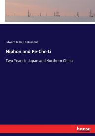 Niphon and Pe-Che-Li - Edward B. De Fonblanque