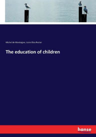 The education of children Michel de Montaigne Author
