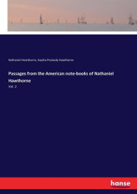 Passages from the American note-books of Nathaniel Hawthorne - Nathaniel Hawthorne
