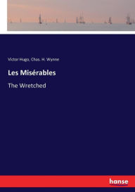 Les Misérables: The Wretched Victor Hugo Author