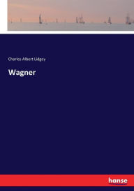 Wagner Charles Albert Lidgey Author