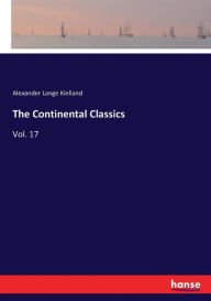 The Continental Classics: Vol. 17 Alexander Lange Kielland Author
