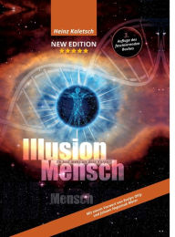Illusion Mensch: Du bist mehr als Dein KÃ¶rper Heinz Kaletsch Author