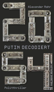 2054 - Putin decodiert: Politthriller Alexander Rahr Author