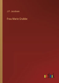Frau Marie Grubbe J.P.  Jacobsen Author