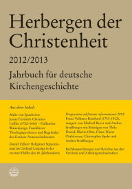 Herbergen der Christenheit 36/37: Jahrbuch fur deutsche Kirchengeschichte 2012/2013 Markus Hein Editor