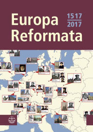 Europa reformata: Reformationsstadte Europas und ihre Reformatoren Michael Beintker Editor