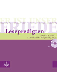 Er ist unser Friede. Lesepredigten Textreihe II/Bd. 1 - Broschur + CD: 1. Advent 2015 bis Pfingstmontag 2016 Helmut Schwier Editor