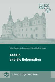 Anhalt und die Reformation - Jan Brademann