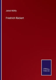 Friedrich Rückert Jakob Mähly Author