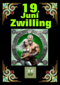 19.Juni, mein Geburtstag: Geboren im Zeichen des Zwillings. Meine Eigenschaften und Charakterzüge, meine Stärken und Schwächen, meine Geburtstagsbe