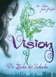 Vision: Das Zeichen der Liebenden (1) Ana Alonso Author