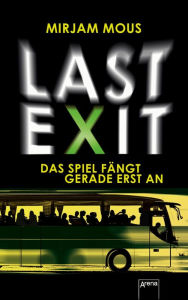 Last Exit: Das Spiel fängt gerade erst an Mirjam Mous Author