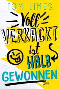 Voll verkackt ist halb gewonnen Tom Limes Author