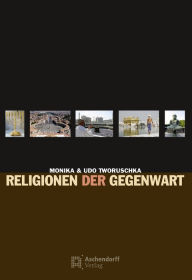 Religionen der Gegenwart Monika Tworuschka Author
