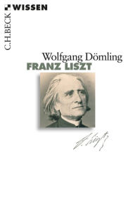 Franz Liszt Wolfgang DÃ¶mling Author