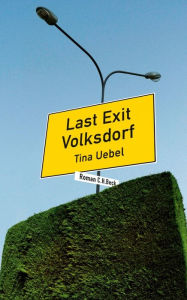 Last Exit Volksdorf: Roman Tina Uebel Author