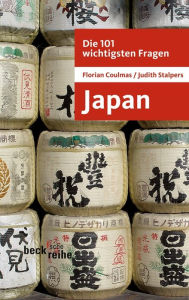 Die 101 wichtigsten Fragen: Japan Florian Coulmas Author