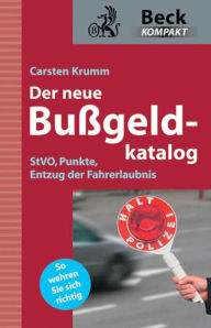 Der neue Bußgeldkatalog: StVO, Punkte, Entzug der Fahrerlaubnis - Carsten Krumm