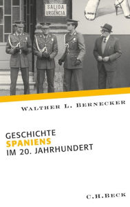 Geschichte Spaniens im 20. Jahrhundert Walther L. Bernecker Author