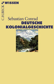Deutsche Kolonialgeschichte - Sebastian Conrad