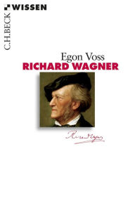 Richard Wagner Egon Voss Author
