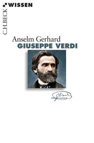 Giuseppe Verdi Anselm Gerhard Author
