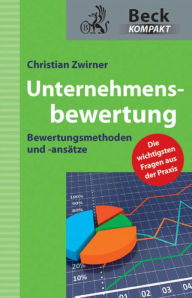 Unternehmensbewertung: Bewertungsmethoden und -ansÃ¤tze Christian Zwirner Author