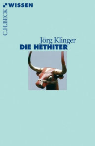 Die Hethiter Jörg Klinger Author