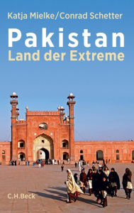 Pakistan: Land der Extreme Conrad Schetter Author