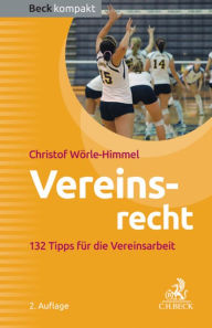 Vereinsrecht: 132 Tipps fÃ¼r die Vereinsarbeit Christof WÃ¶rle-Himmel Author