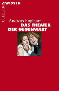 Das Theater der Gegenwart Andreas Englhart Author