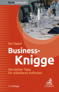Business-Knigge: Die besten Tipps für stilsicheres Auftreten - Kai Oppel
