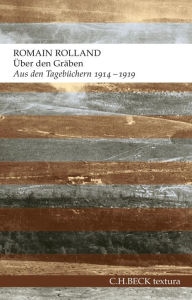 Über den Gräben: Aus den Tagebüchern 1914-1919